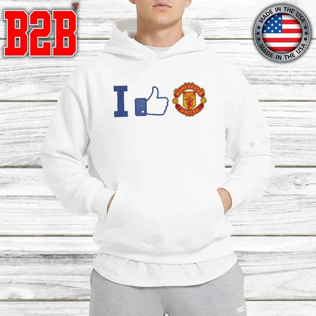 I Like Manchester United Shirt Unisex