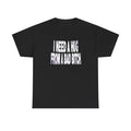 I Need A Hug From A Bad Bitch Funny Graphic Comfy Cotton Tee Brand NEW Unisex