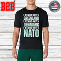 I Stand With Greenland Denmark NATO Shirt Unisex