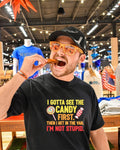 I gotta see the candy first then I get in the van I’m not stupid shirt