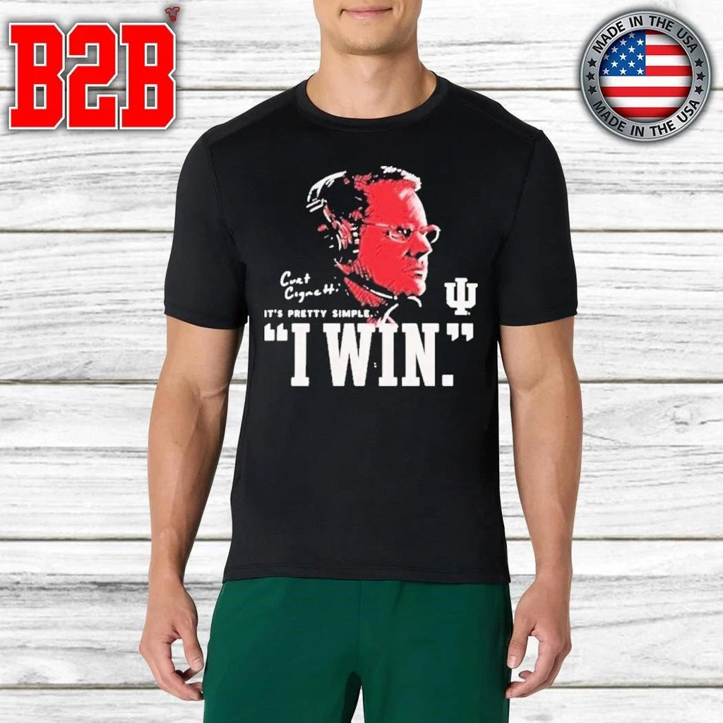 IU Football Curt Cignetti I Win Shirt Unisex