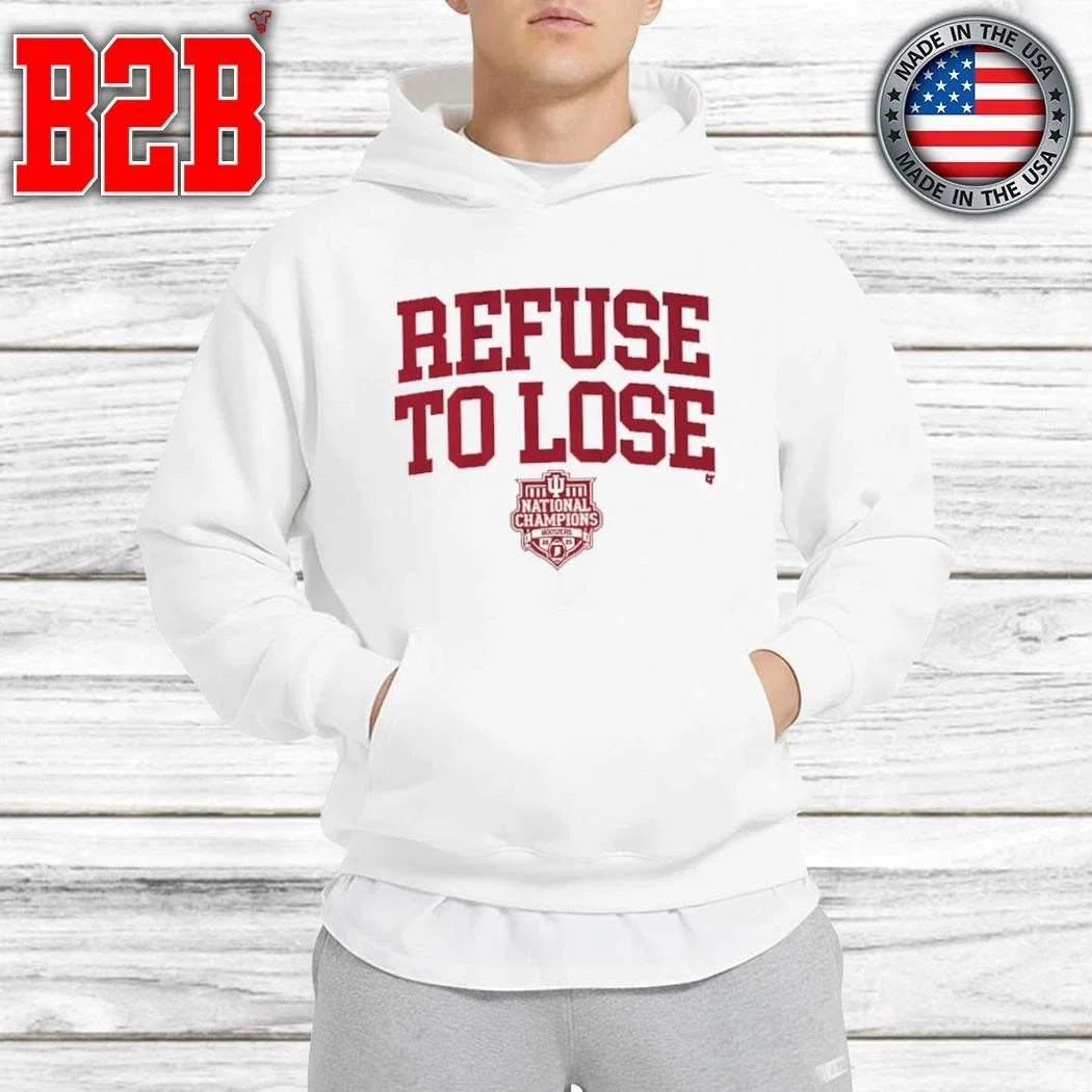 Indiana Football Refuse To Lose 2025 National Champions Shirt Unisex
