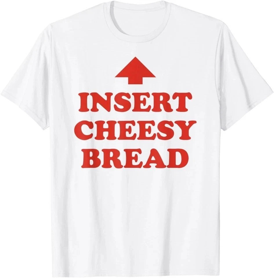 Insert Cheesy Bread Arrow - Funny Cheese Lover Humor Slogan unisex shirt Unisex