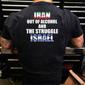 Iran Out Of Alcohol And The Struggle Israel Shirt