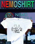 It’s a beautiful day to leave me alone quote shirt