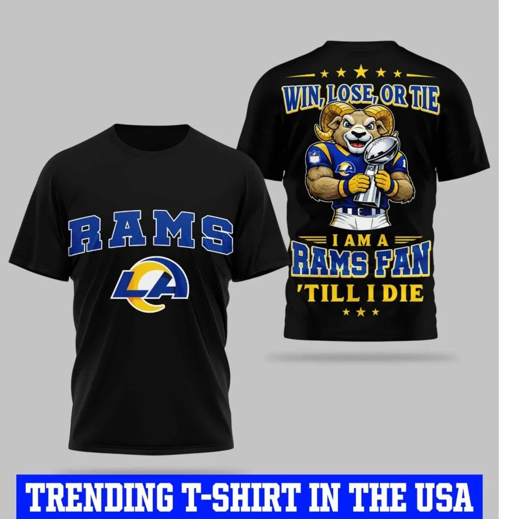 LA Rams Win Lose Or Tie I Am A Rams Fan Till I Die Shirt Unisex