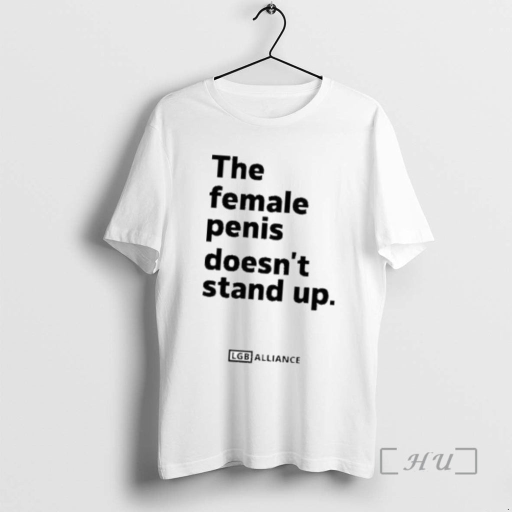 Limited Edition The Female Penis Doesnt Stand Up Alliance 2025