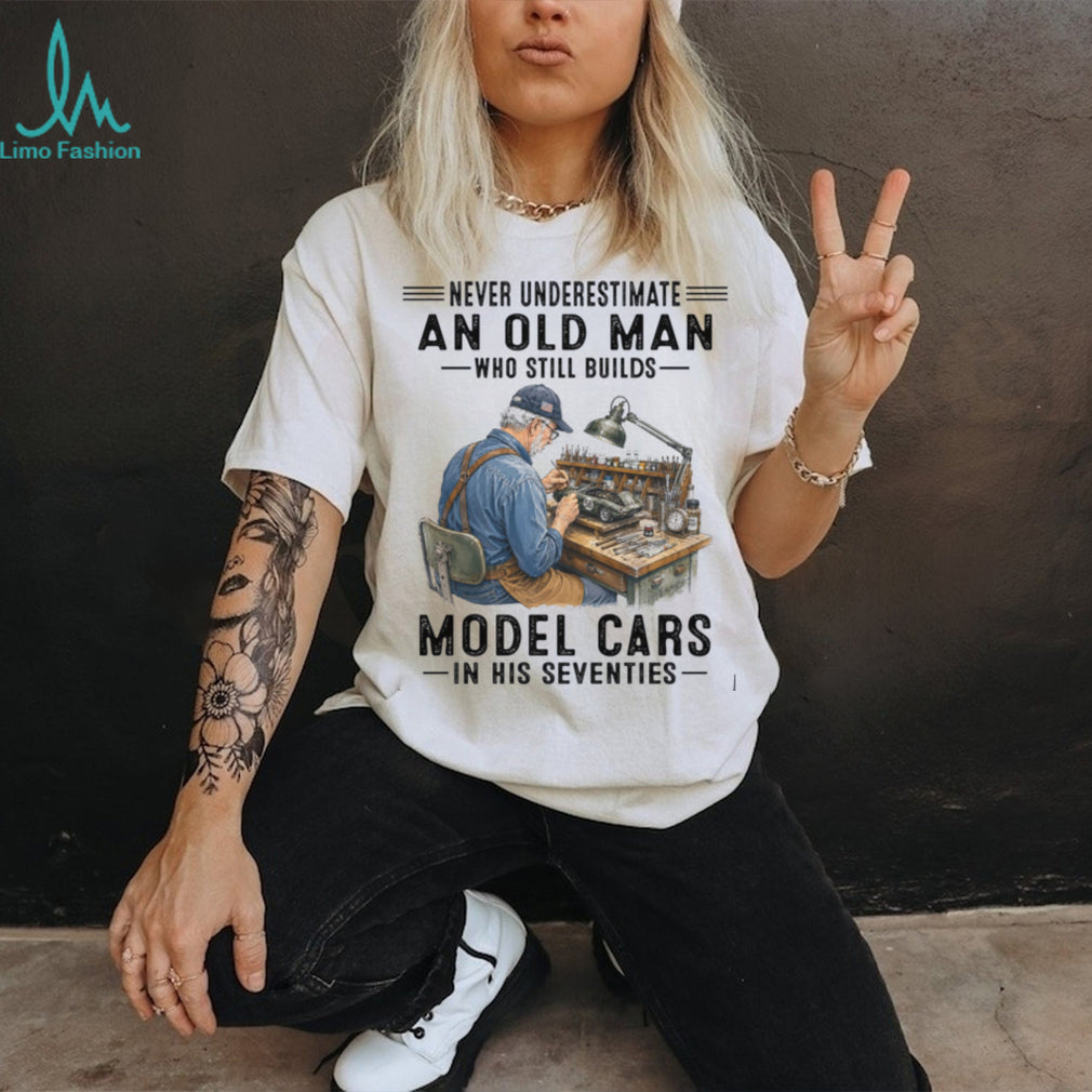 Never Underestimate An Old Man Model Cars Shirt