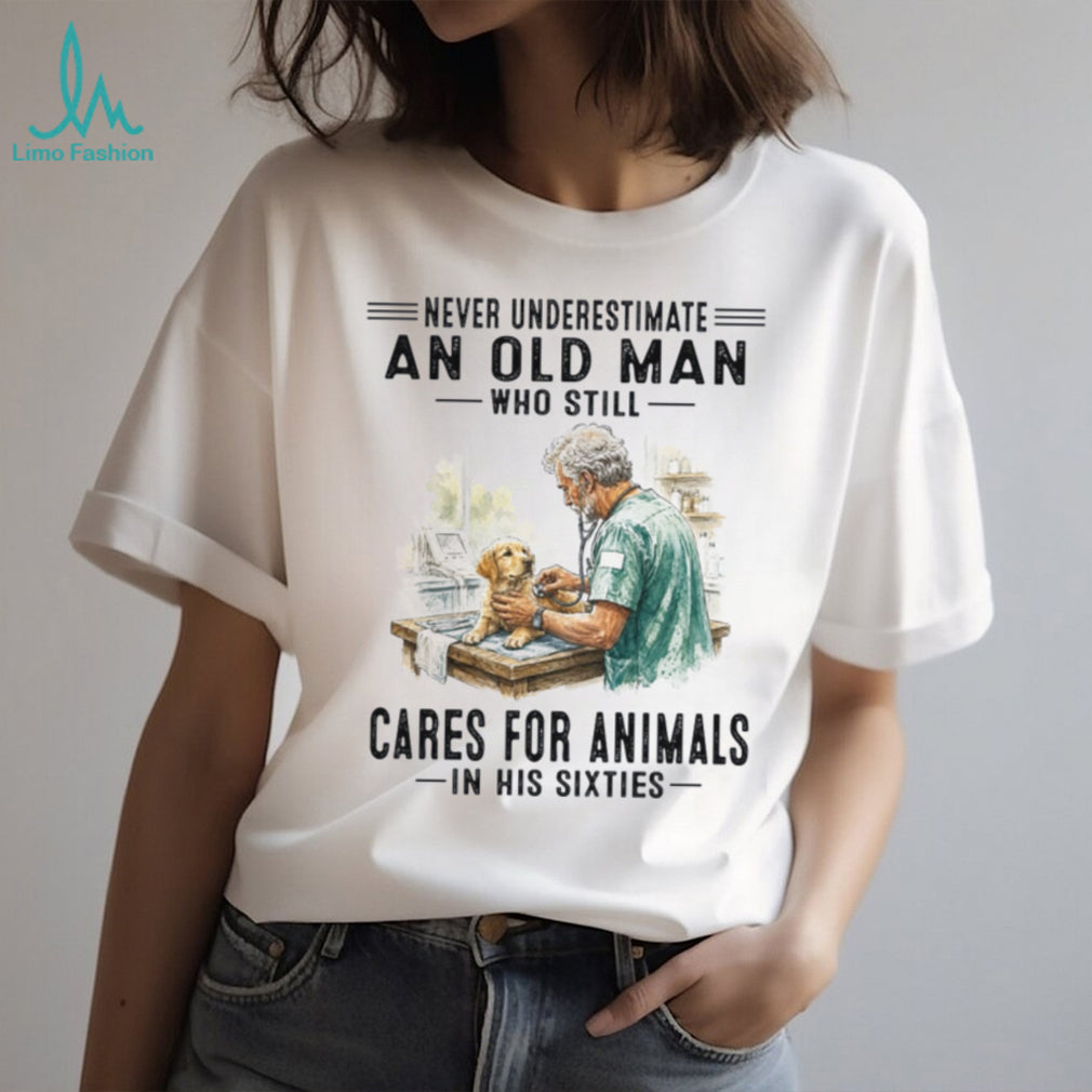 Never Underestimate An Old Man Veterinarian Animal Care Shirt