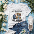 Never Underestimate An Old Man Who Collects Hot Wheels In His Seventies Shirt
