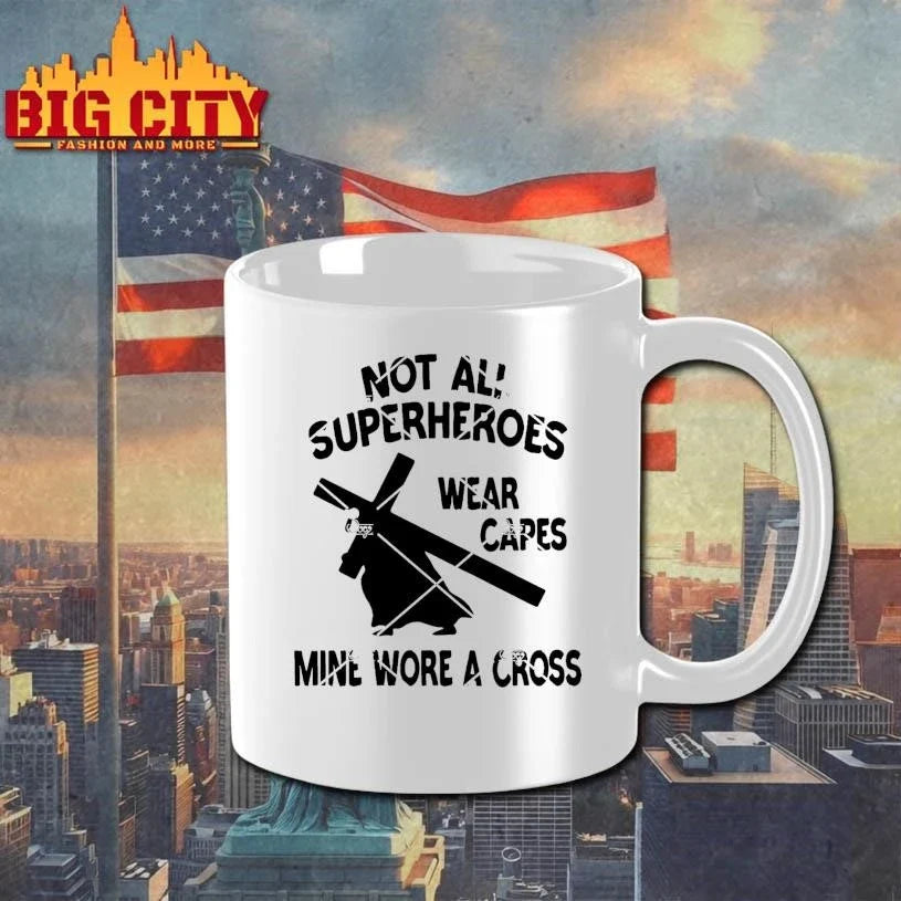 Not All Superheroes Wear Capes Mine Wore A Cross Shirt Unisex