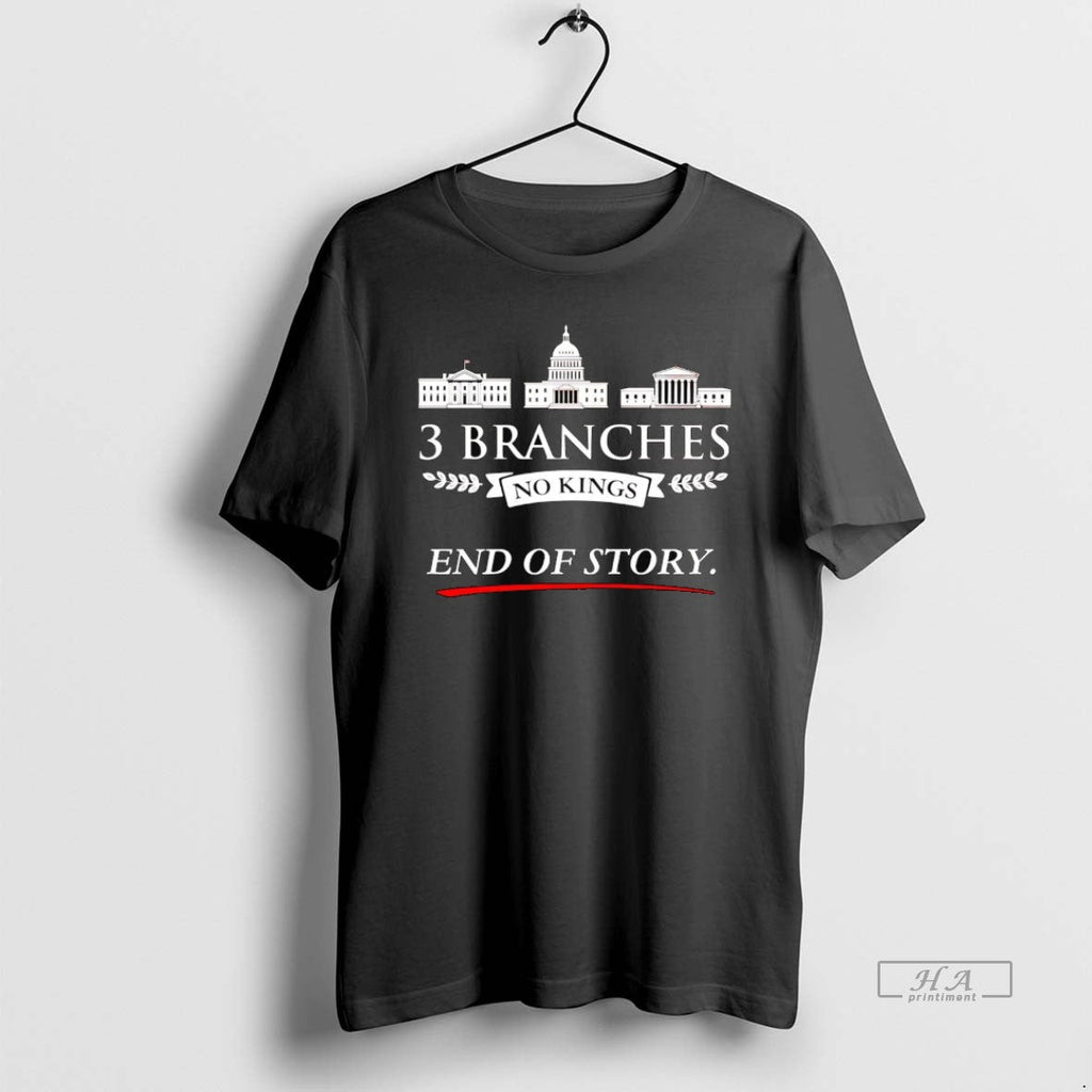 Official 3 Branches No Kings End Of Story