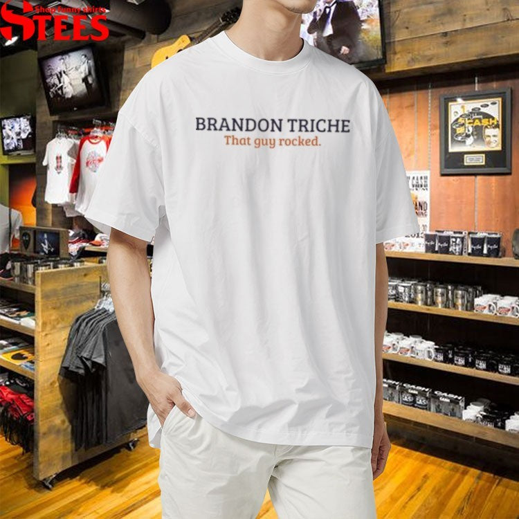 Brandon Triche That Guy Rocked T-Shirts
