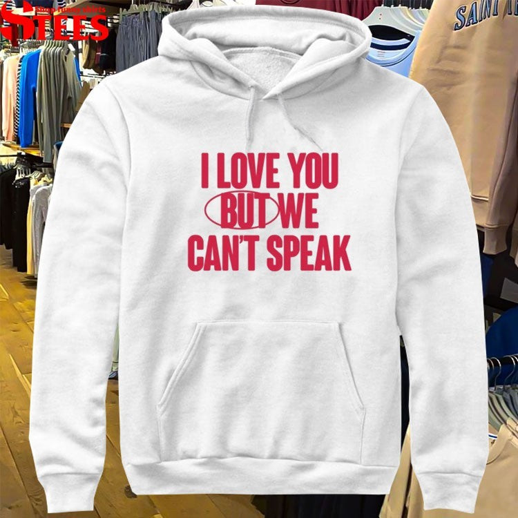 Cat Burns I Love You But We Can’t Speak T-shirts