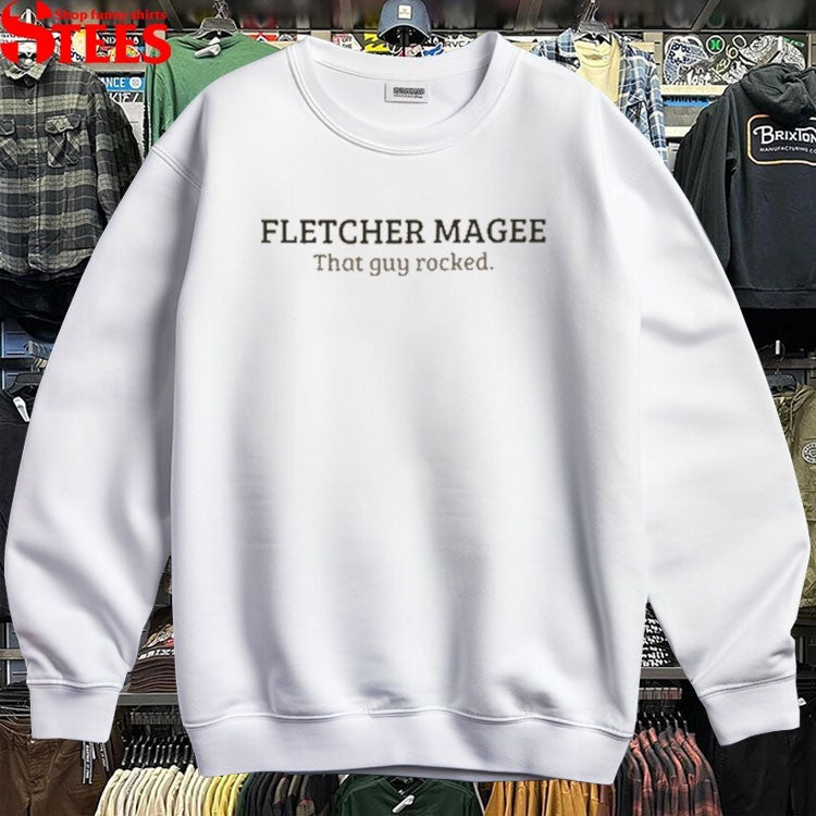 Fletcher Magee That Guy Rocked T-Shirts