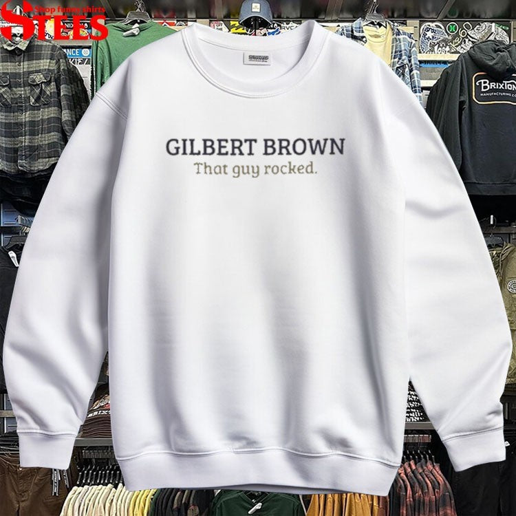 Gilbert Brown That Guy Rocked T-shirts