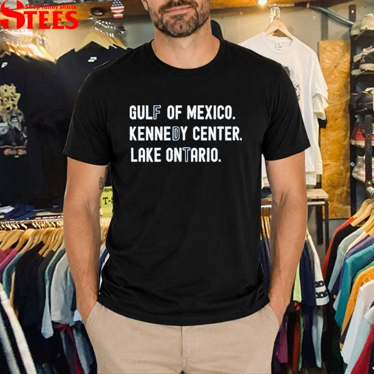 Gulf Of Mexico Kennedy Center Lake Ontario FDT Shirts