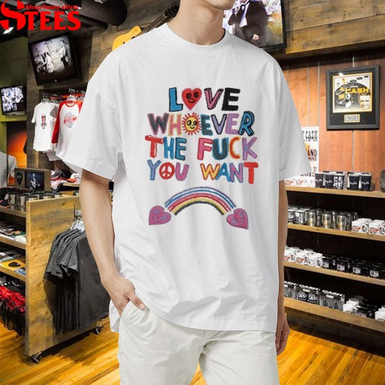 Love Whoever The Fuck You Want T-shirts