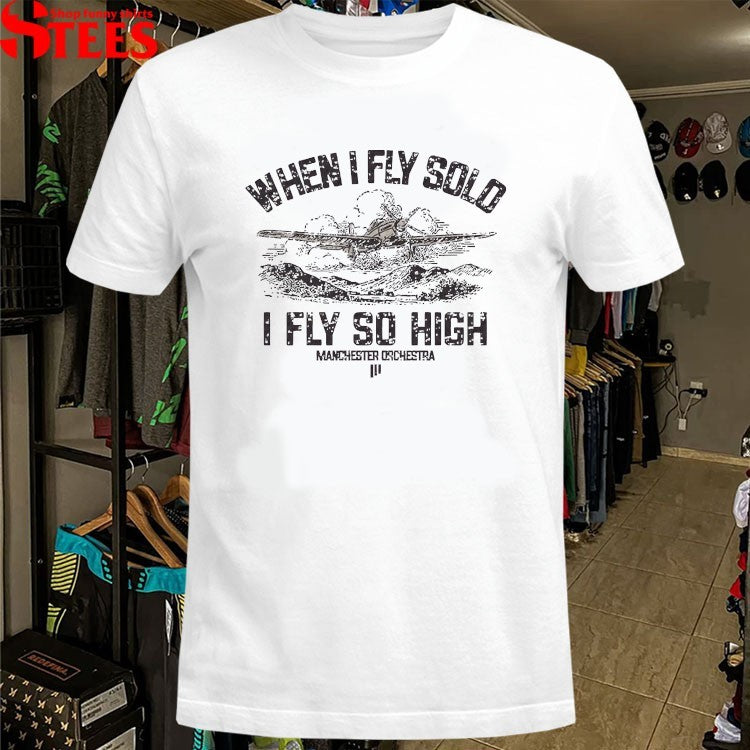 Manchester Orchestra When I Fly Solo I Fly So High T-shirts