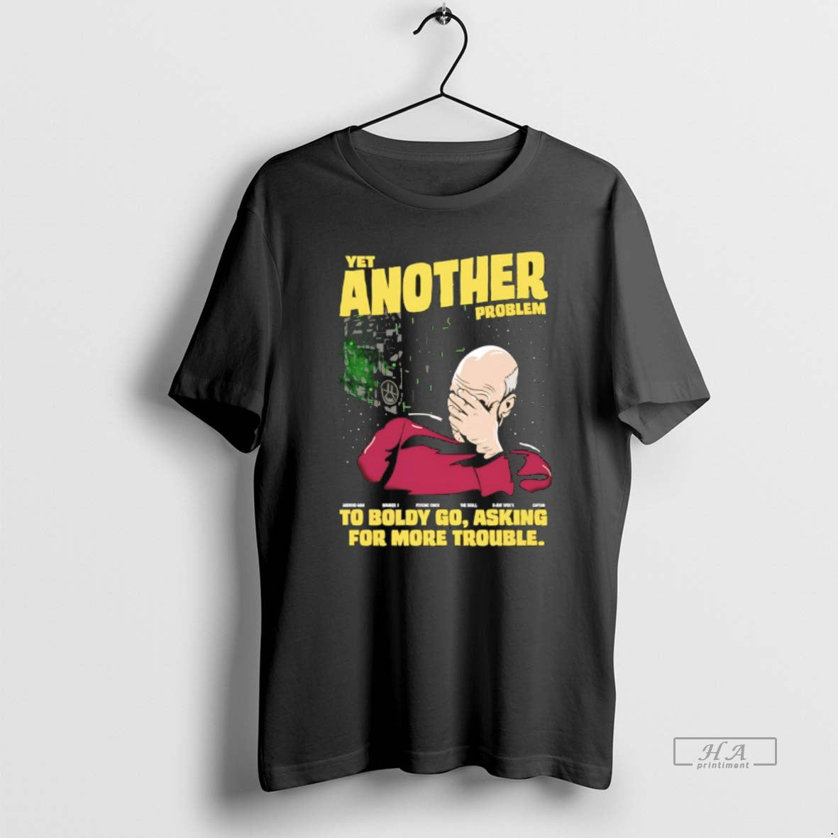 Official Patrick Stewart Yet Another Problem To Boldly Go Asking For More Trouble Meme