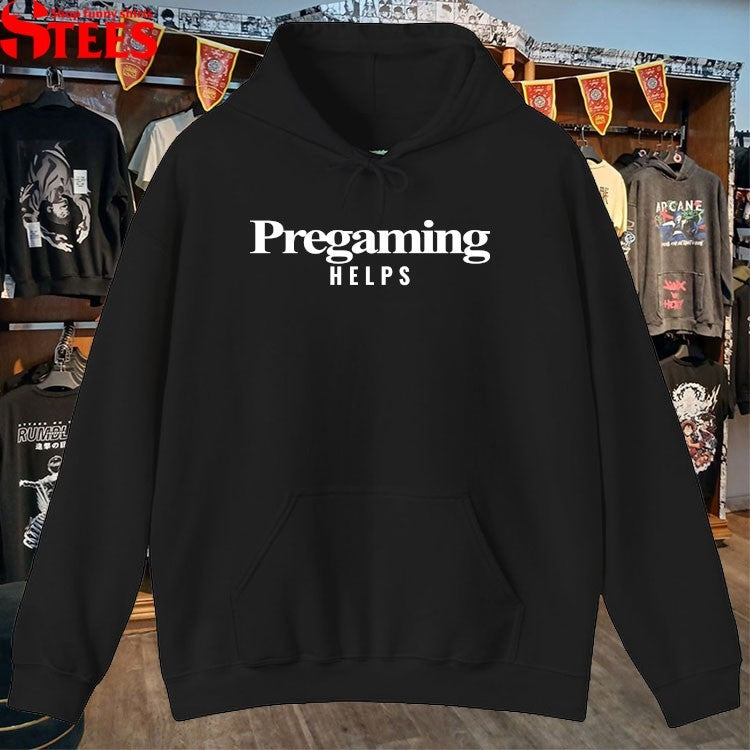 Pregaming Helps T-Shirts