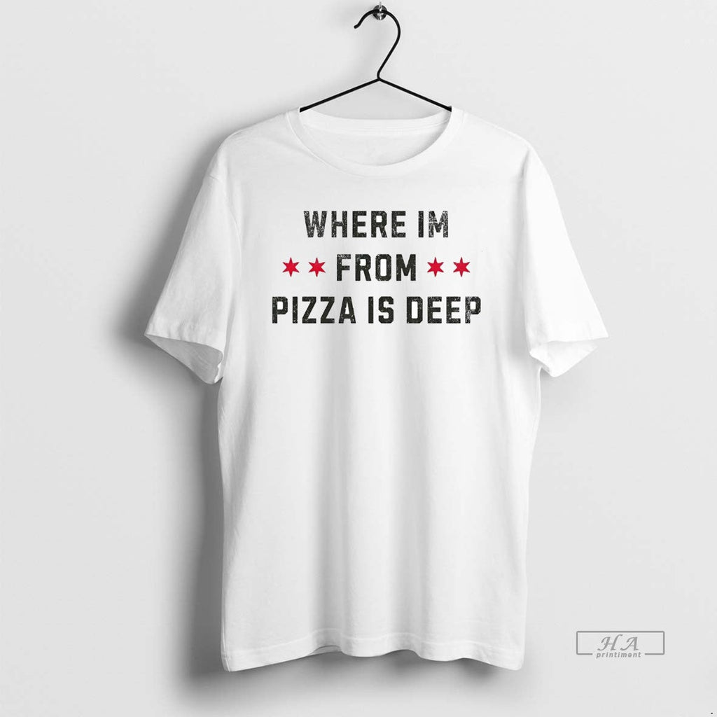 Official Trendy Where Im From Pizza Is Deep Dish Roots
