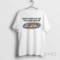 Officials Peawhite People Be Like That Song Was On That Video Game Premium T Shirts