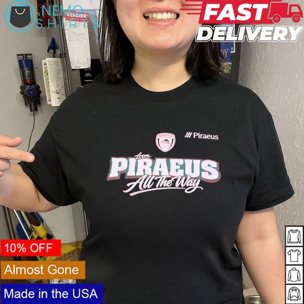 Olympiacos BC from Piraeus all the way shirt
