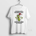 Original Grinch Santa My Goal In Life Is To Piss Off At Least One Person