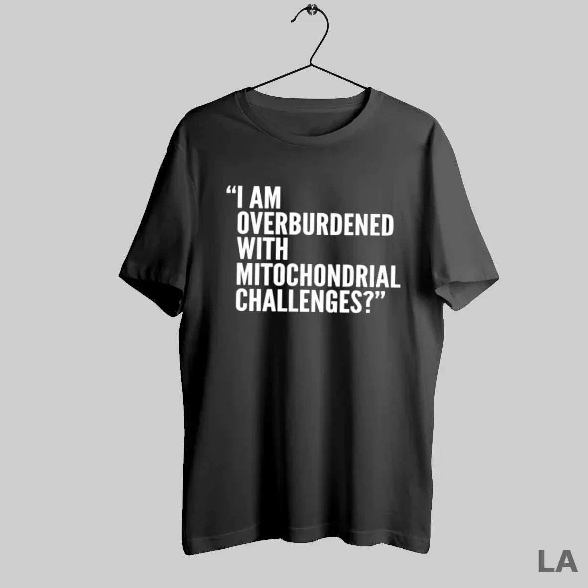 Original I Am Overburdened With Mitochondrial Challenges