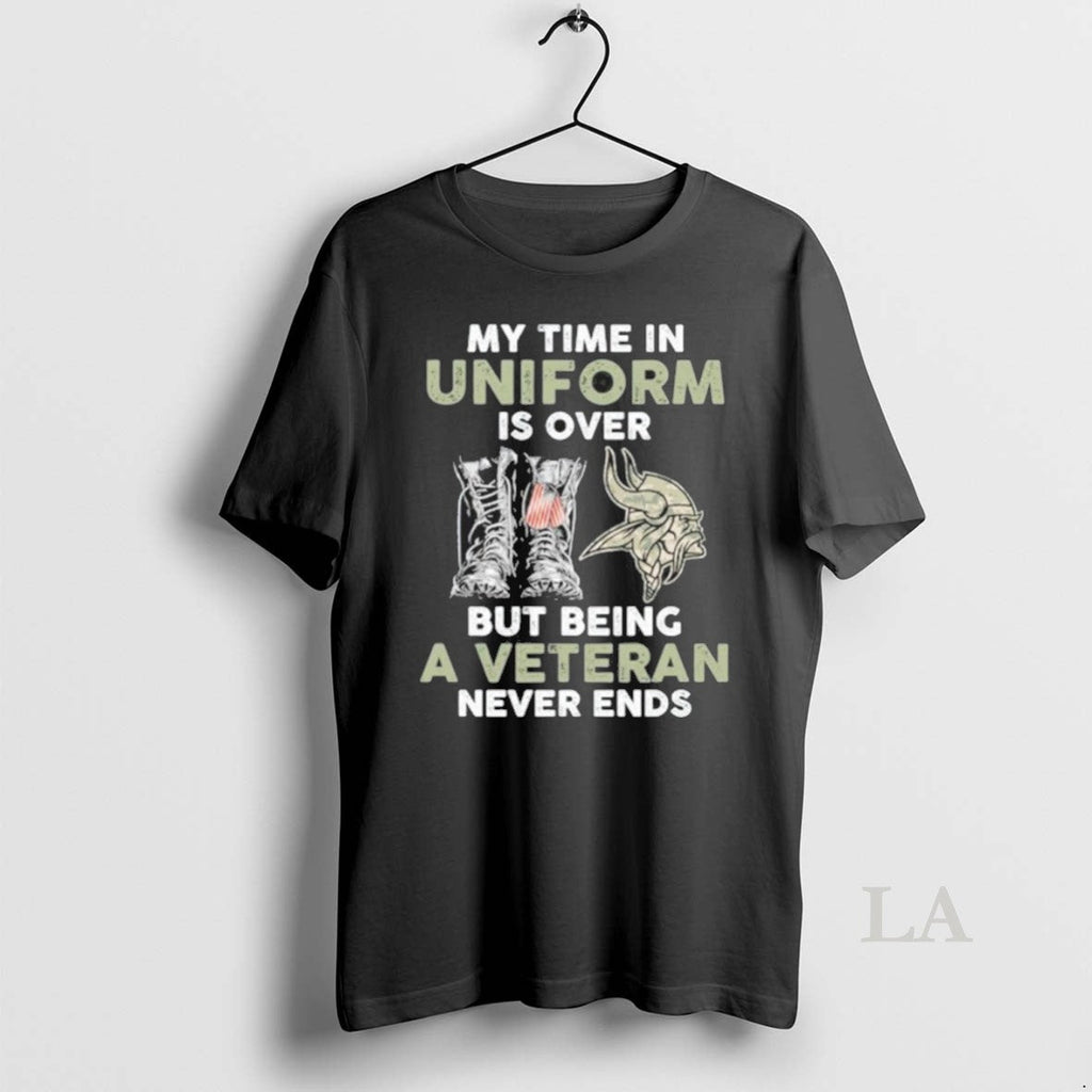 Original My Time In Uniform Is Over Minnesota Vikings Logo But Being A Veteran Never