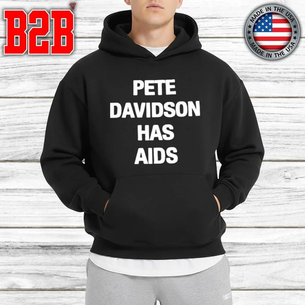 Pete Davidson Has AIDS Kanye West Shirt Unisex