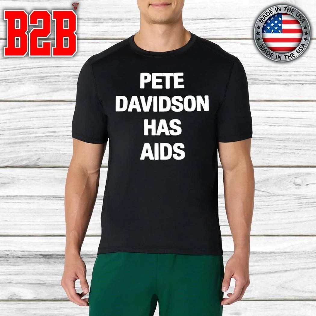 Pete Davidson Has AIDS Kanye West Shirt Unisex