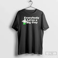 Peter Griffin Everybody Loves A Big Guy T Shirts
