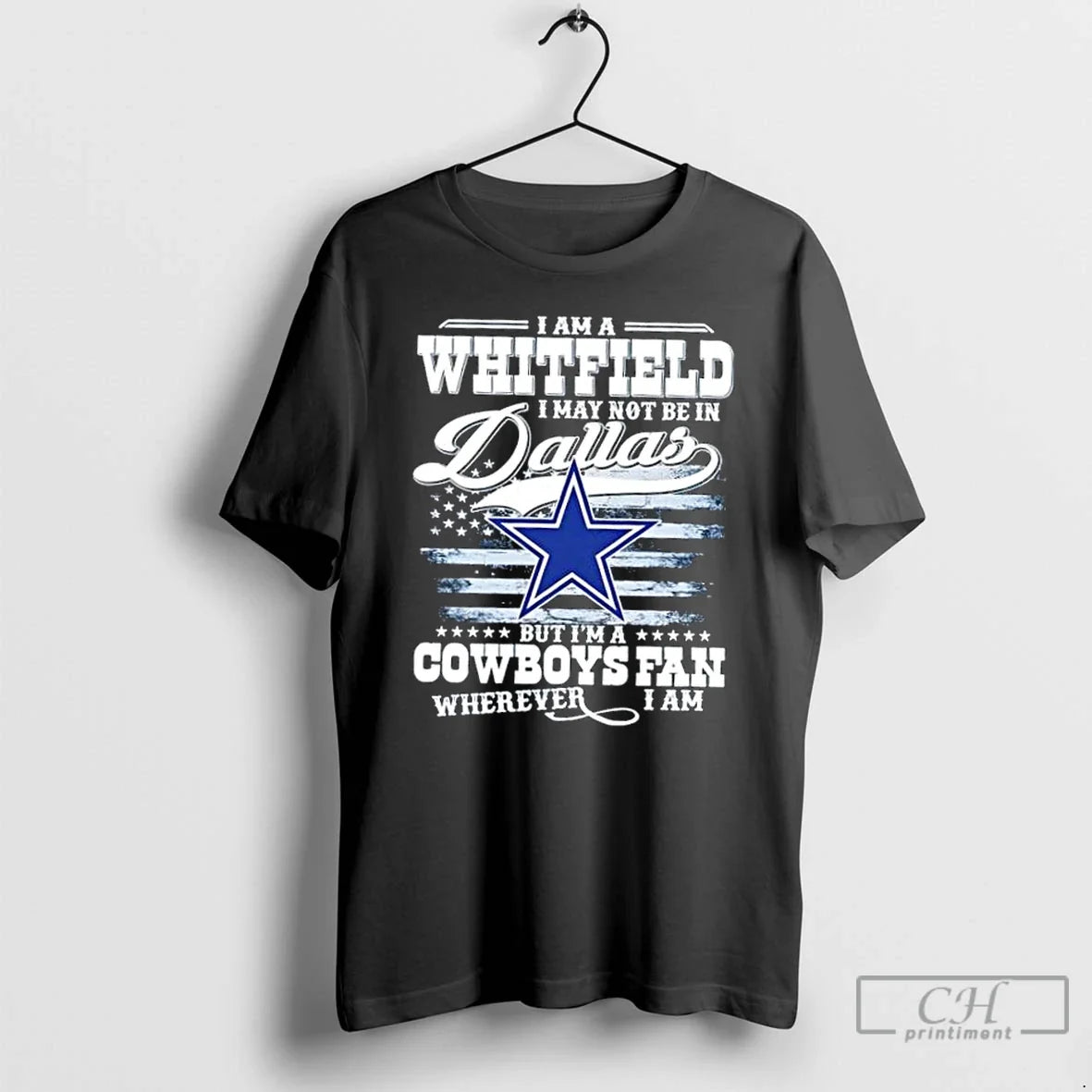 Premium I Am A Whitfield I May Not Be In Dallas But Im A Cowboys