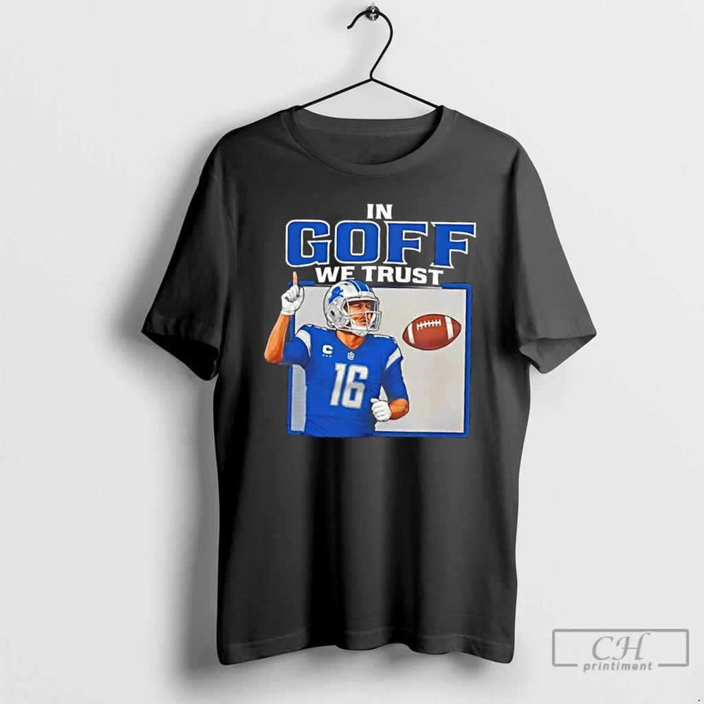 Premium In Goff We Trust Detroit Lions Jared Goff T Shirts