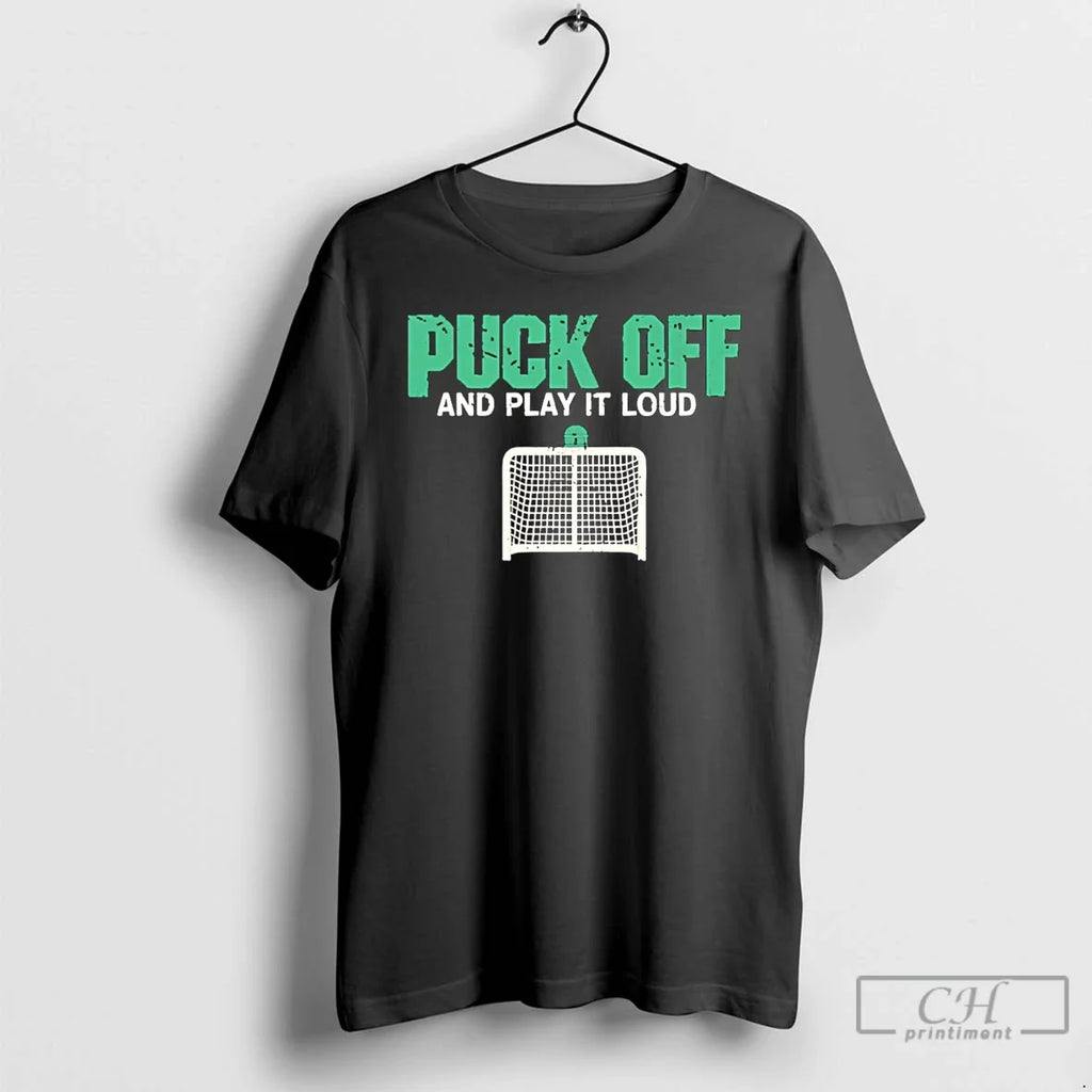 Premium Puck Off And Play It Loud T Shirts