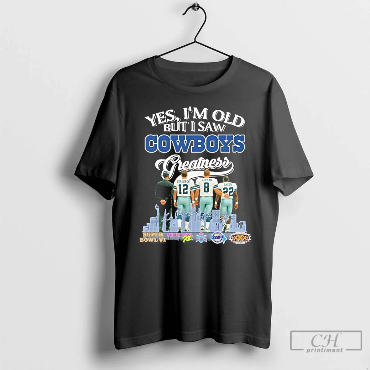 Premium Yes Im Old But I Saw Cowboys Greatness 2025 Signatures T Shirts
