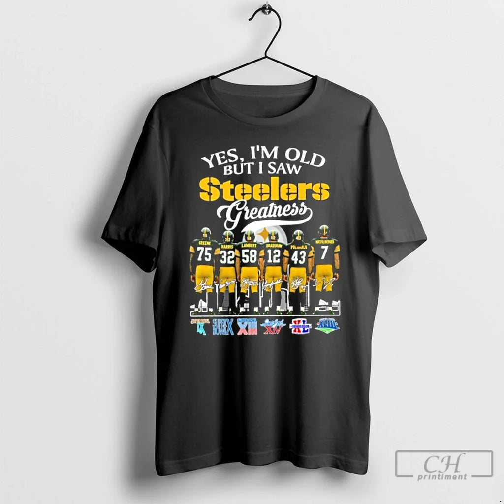 Premium Yes Im Old Steelers Greatness Player Signature Logo T Shirts