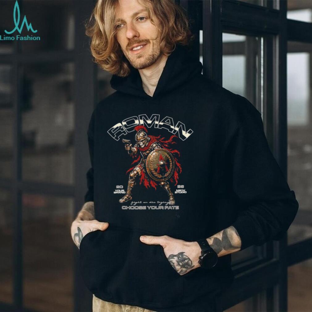 Roman Choose Your Fate Fight on Die Trying shirt