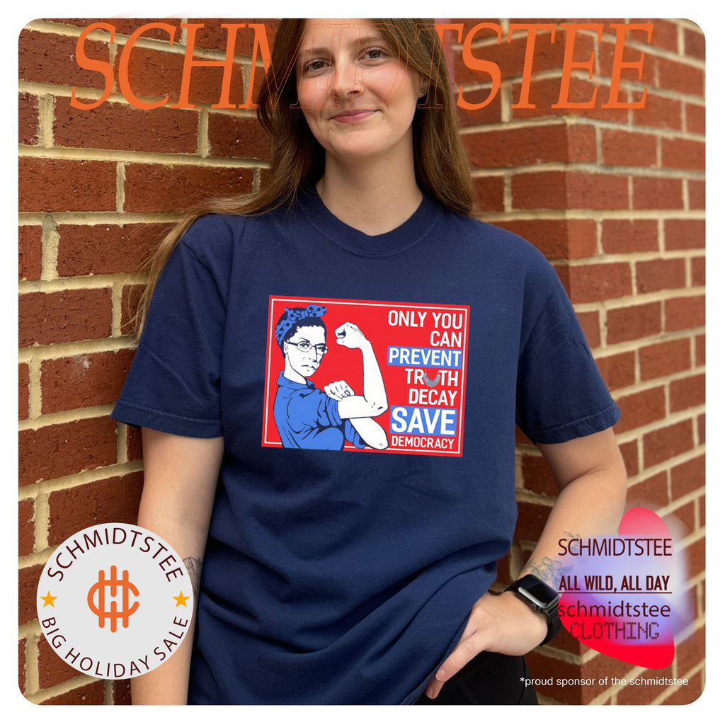 Rosie the Riveter Ruth Bader Ginsburg only you can prevent Truth Decay save Democracy shirt