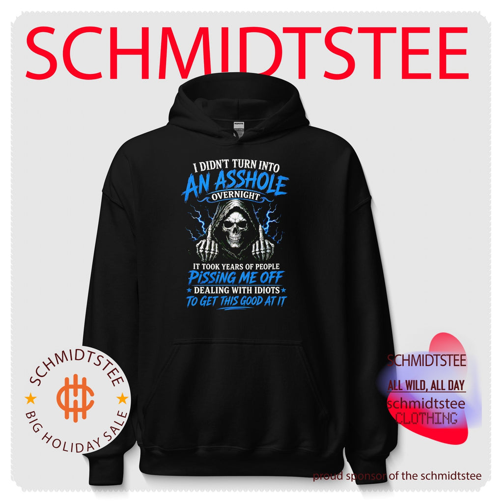 Skeleton I didn’t turn into an asshole overnight it took years of people pissing me off dealing with idiots to get this good at it shirt