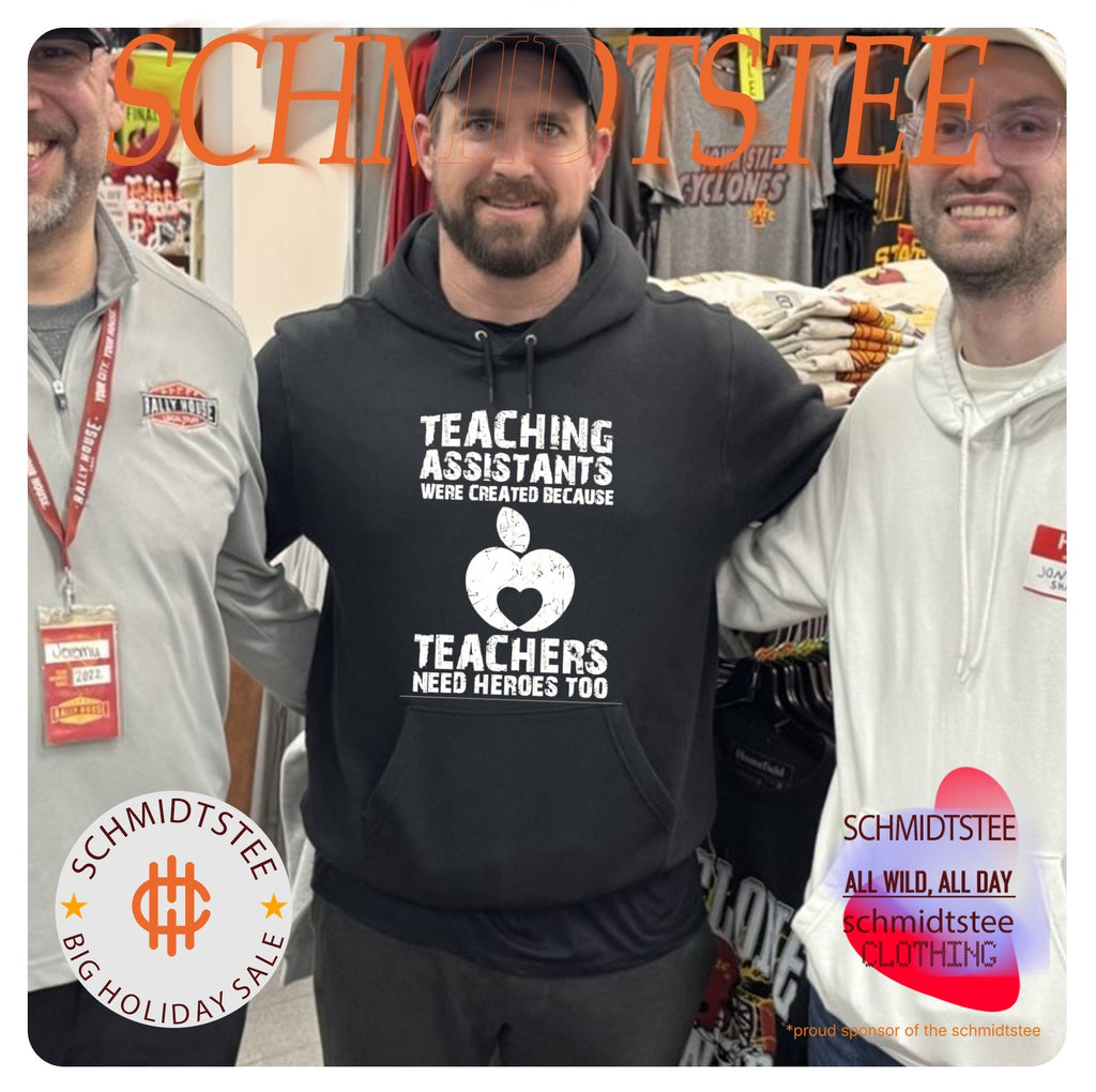 Teaching assistants were created because teachers need heroes too shirt