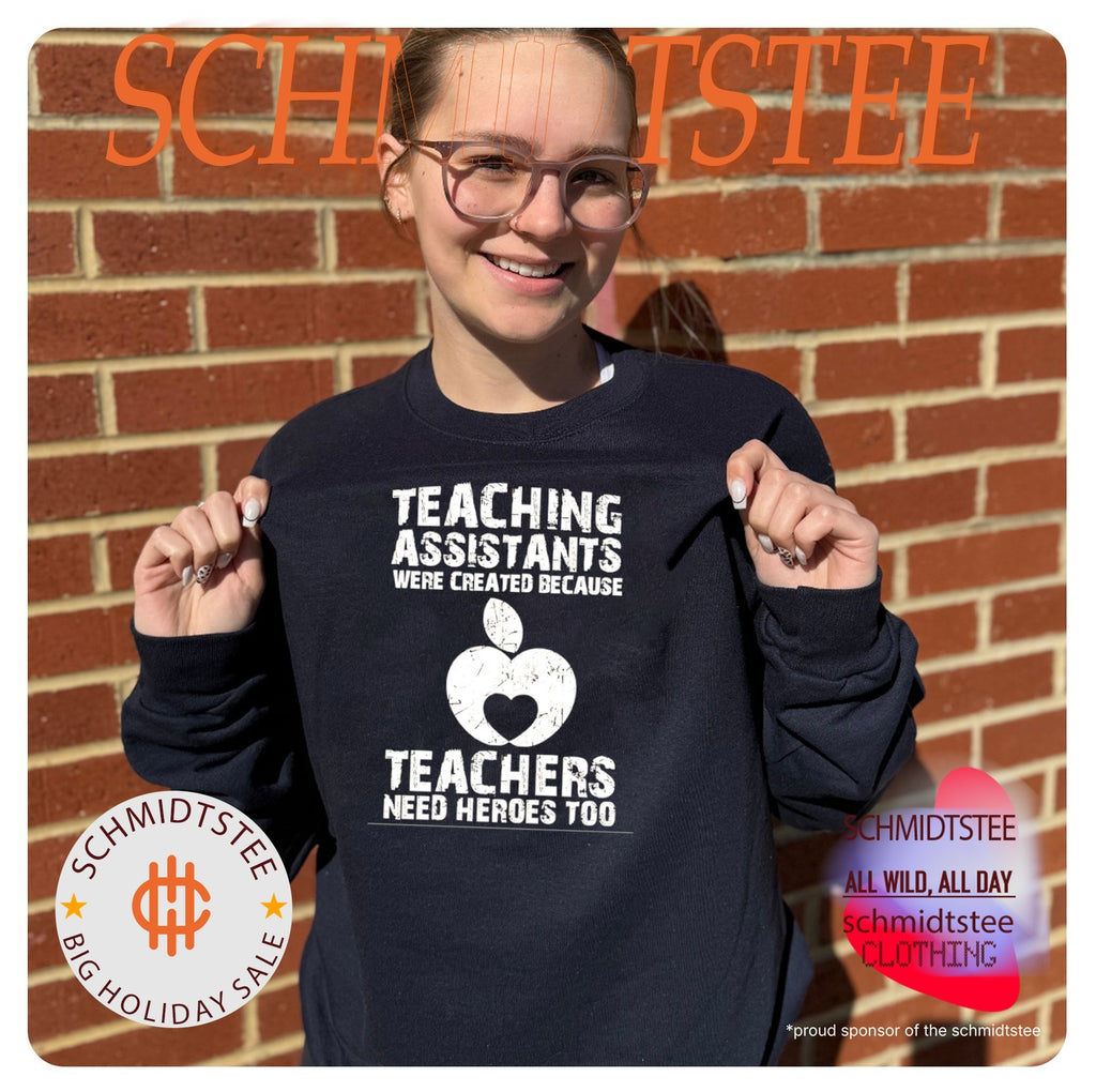 Teaching assistants were created because teachers need heroes too shirt