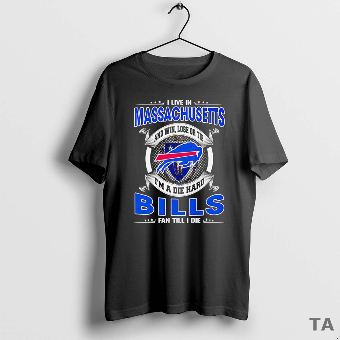 Top I Live In Massachusetts And Win Lose Or Tie Im A Dead Hard Buffalo