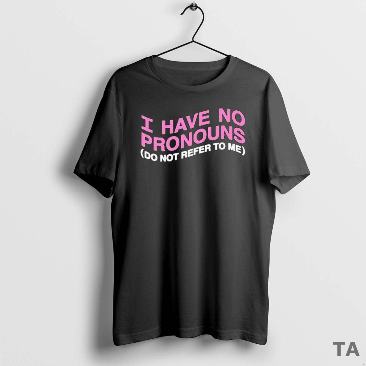 Top I Have No Pronouns Do Not Refer To Me T Shirt Sweater