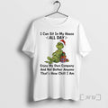 Trending Ginch I Can Sit In My House All Day Enjoy My Own Company Merry