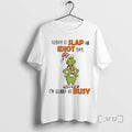 Trending Grinch Elf Today Is Slap An Idiot Day Im Gonna Be Busy Premium