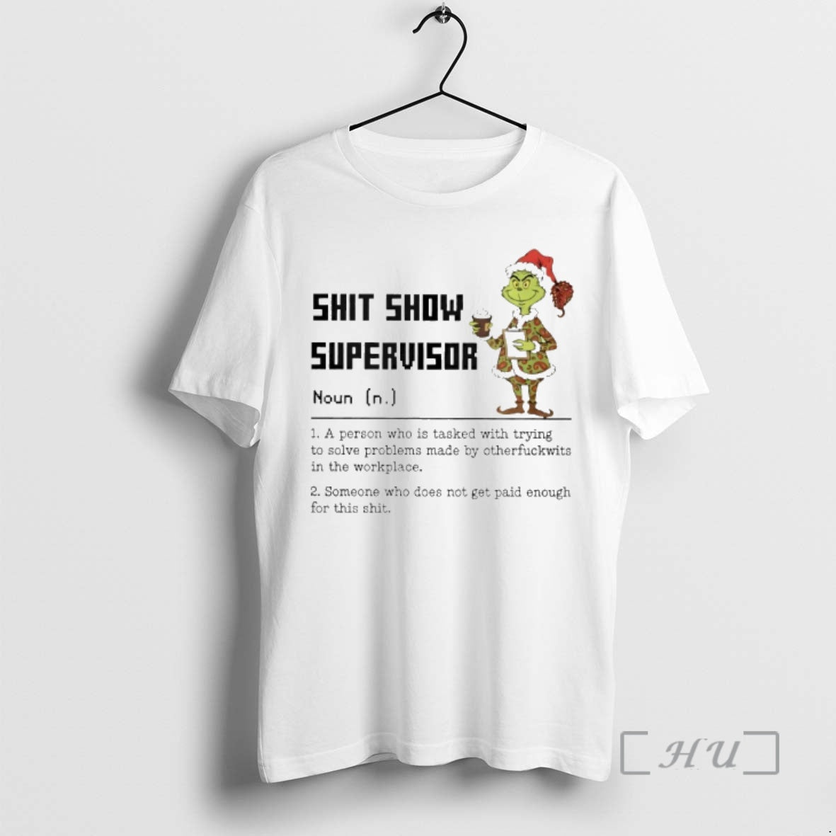 Trending Grinch Shit Show Supervisor Definition A Person Who Is Tasked With Trying Premium