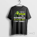 Trending Grinch Gotta Grab My Dumbrella Its Raining Idiots Out There Premium T Shirts Sweater